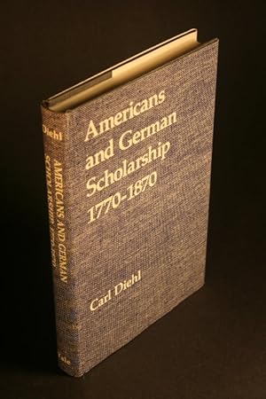 Seller image for Americans and German scholarship, 1770-1870. for sale by Steven Wolfe Books