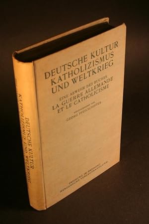 Seller image for Deutsche Kultur, Katholizismus und Weltkrieg. Eine Abwehr des Buches La Guerre allemande et le Catholicisme. for sale by Steven Wolfe Books