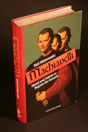 Immagine del venditore per Machiavelli. Moral und Politik zu Beginn der Neuzeit. venduto da Steven Wolfe Books