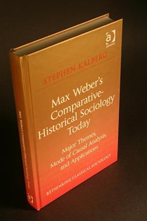 Seller image for Max Weber's comparative-historical sociology today. Major themes, mode of causal analysis, and applications. for sale by Steven Wolfe Books