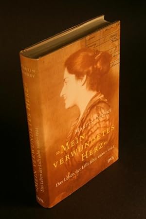 Seller image for "Mein verwundetes Herz". Das Leben der Lilli Jahn 1900-1944. for sale by Steven Wolfe Books