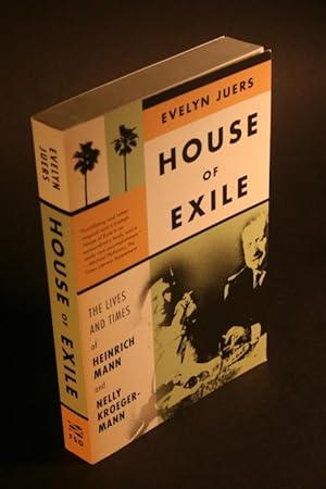 Bild des Verkufers fr House of exile. The lives and times of Heinrich Mann and Nelly Kroeger-Mann. zum Verkauf von Steven Wolfe Books