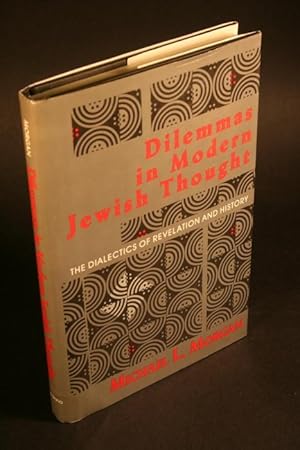 Imagen del vendedor de Dilemmas in modern Jewish thought. The dialectics of revelation and history. a la venta por Steven Wolfe Books