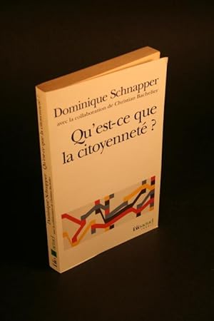 Bild des Verkufers fr Qu'est-ce que la citoyennet. Dominique Schnapper avec la collaboration de Christian Bachelier zum Verkauf von Steven Wolfe Books