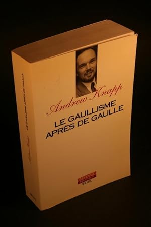 Bild des Verkufers fr Le Gaullisme aprs De Gaulle. zum Verkauf von Steven Wolfe Books