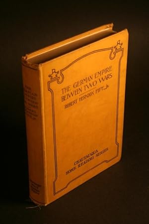 Bild des Verkufers fr The German empire between two wars. A study of the political and social development of the nation between 1871 and 1914. zum Verkauf von Steven Wolfe Books