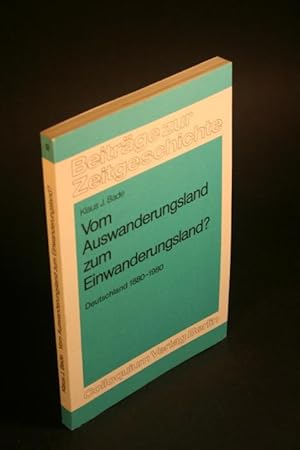 Immagine del venditore per Vom Auswanderungsland zum Einwanderungsland? : Deutschland 1880-1980. venduto da Steven Wolfe Books