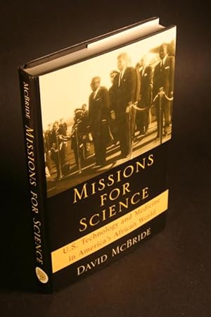 Bild des Verkufers fr Missions for science : U.S. technology and medicine in America's Africa world. zum Verkauf von Steven Wolfe Books