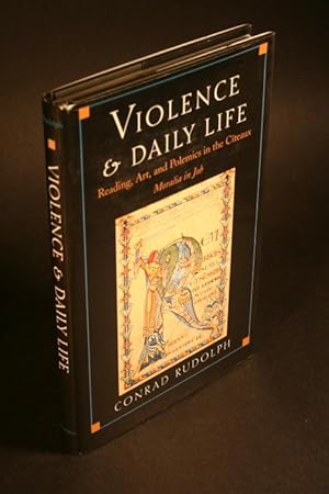 Image du vendeur pour Violence and daily life. Reading, art, and polemics in the Cteaux Moralia in Job. mis en vente par Steven Wolfe Books