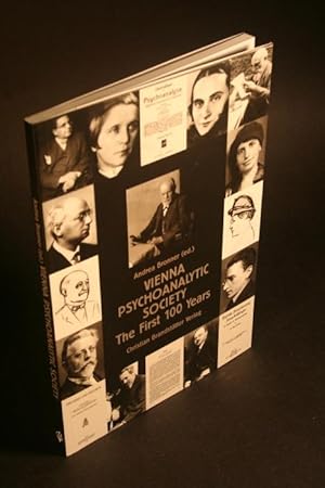 Imagen del vendedor de Vienna Psychoanalytic Society. The first 100 years. With a foreword by Otto F. Kernberg. An introduction by Christine Diercks ; [translation, Justin Morris, Laura Bronner, Thomas Felder a la venta por Steven Wolfe Books