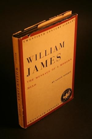 Seller image for William James. The message of a modern mind. for sale by Steven Wolfe Books