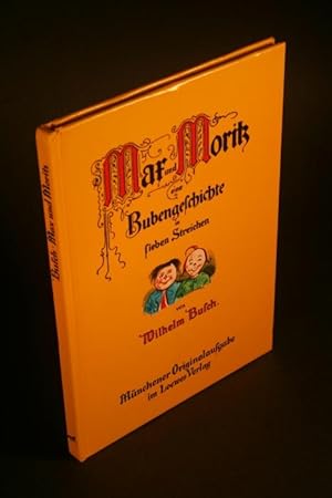 Bild des Verkufers fr Max und Moritz. Eine Bubengeschichte in sieben Streichen. zum Verkauf von Steven Wolfe Books