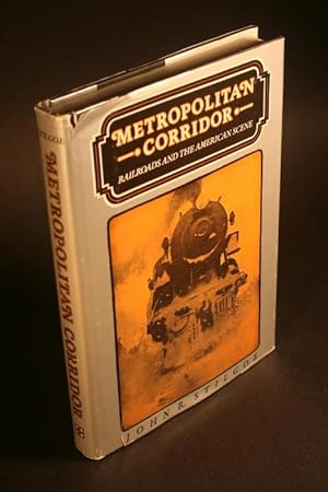 Image du vendeur pour Metropolitan corridor. Railroads and the American scene. mis en vente par Steven Wolfe Books