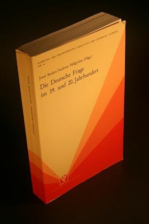 Seller image for Die Deutsche Frage im 19. und 20. Jahrhundert. Referate und Diskussionsbeitrge eines Augsburger Symposions, 23. bis 25. September 1981. Herausgegeben von Josef Becker und Andreas Hillgruber for sale by Steven Wolfe Books