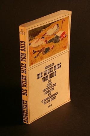 Seller image for Die wilde Miss vom Ohio und andere ungewoehnliche Geschichten. Mit 42 Handzeichnungen von ihm selbst. Nachwort von Helga Bemmann for sale by Steven Wolfe Books