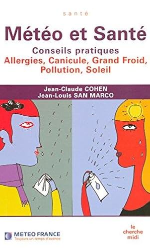Bild des Verkufers fr Mto et Sant : Conseils pratiques Allergies Canicule Grand Groid Pollution Soleil zum Verkauf von crealivres