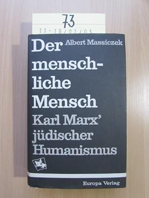 Bild des Verkufers fr Der menschliche Mensch - Karl Marx' jdischer Humanismus zum Verkauf von Bookstore-Online