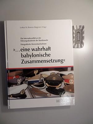 ". eine wahrhaft babylonische Zusammensetzung" : Die Internationalität an der Führungsakademie de...