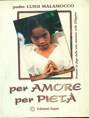 Seller image for Per amore per pieta' for sale by Librodifaccia
