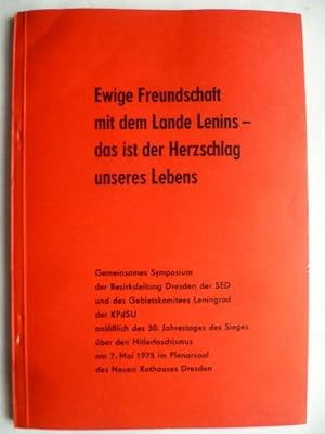 Ewige Freundschaft mit dem Lande Lenins - das ist der Herzschlag unseres Lebens. Gemeinsames Symp...