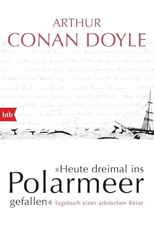 Imagen del vendedor de Heute dreimal ins Polarmeer gefallen : Tagebuch einer arktischen Reise a la venta por AHA-BUCH GmbH