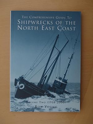 Immagine del venditore per The Comprehensive Guide to Shipwrecks of the North East Coast: Volume Two: 1918-2000 venduto da Terry Blowfield