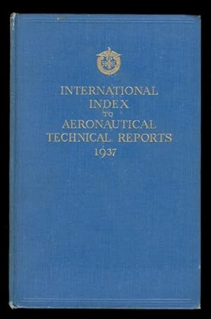 Bild des Verkufers fr INTERNATIONAL INDEX TO AERONAUTICAL TECHNICAL REPORTS. 1937. zum Verkauf von Capricorn Books
