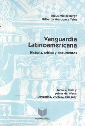 Imagen del vendedor de Vanguardia Latinoamericana. Historia, crtica y documentos. Tomo V, Chile y pases del Plata: Argentina, Uruguay, Paraguay a la venta por Librera Cajn Desastre