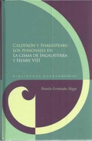 Imagen del vendedor de Caldern y Shakespeare: los personajes en la cisma de Inglaterra y Henry VIII a la venta por Librera Cajn Desastre