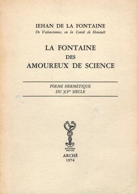 Image du vendeur pour La Fontaine des amoureux de science. mis en vente par Occulte Buchhandlung "Inveha"