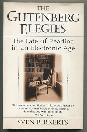 Bild des Verkufers fr The Gutenberg Elegies: The Fate of Reading in an Electronic Age zum Verkauf von Between the Covers-Rare Books, Inc. ABAA