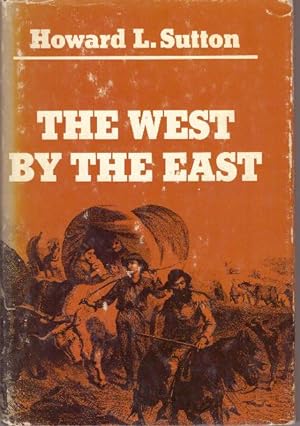 Seller image for THE WEST BY THE EAST for sale by High-Lonesome Books