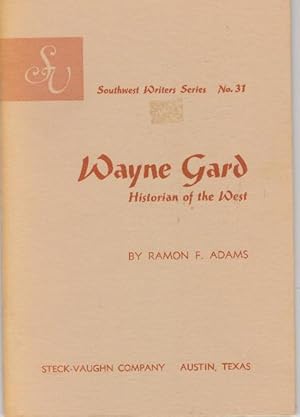 Seller image for WAYNE GARD; Historian of the West for sale by High-Lonesome Books