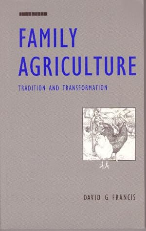 FAMILY AGRICULTURE; Tradition and Transformation