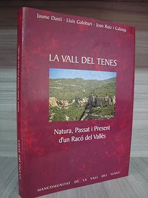 Imagen del vendedor de LA VALL DEL TENES. NATURA,PASSAT I PRESENT DUN RACO DEL VALLES. a la venta por Lauso Books