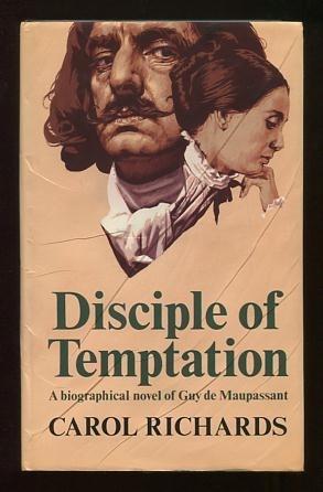 Disciple of Temptation; a biographical novel of Guy de Maupassant [*SIGNED*]