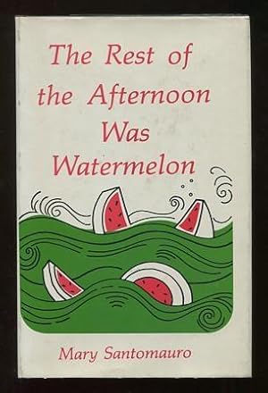 Imagen del vendedor de The Rest of the Afternoon Was Watermelon a la venta por ReadInk, ABAA/IOBA