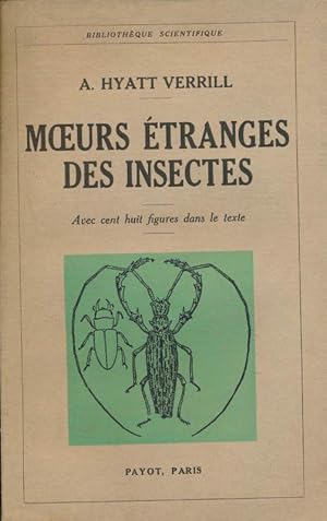 Bild des Verkufers fr Moeurs tranges des insectes zum Verkauf von LIBRAIRIE GIL-ARTGIL SARL