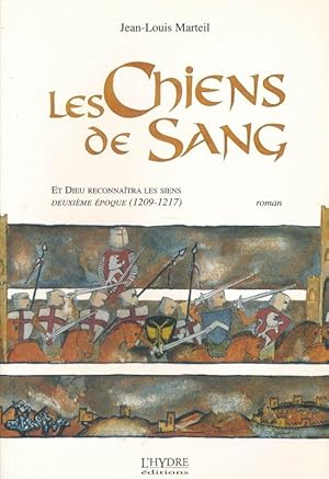 Bild des Verkufers fr Et Dieu reconnatra les siens. Deuxime poque. 1209 - 1217. Les chiens de sang zum Verkauf von LIBRAIRIE GIL-ARTGIL SARL