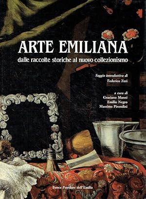 Bild des Verkufers fr Arte Emiliana dalle raccolte storiche al nuovo collezionismo. zum Verkauf von Antiquariat Bernhardt