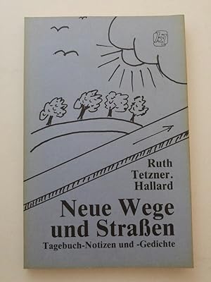 Seller image for Neue Wege und Straen. Tagebuch-Notitzen und -Gedichte. for sale by ANTIQUARIAT Franke BRUDDENBOOKS