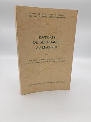 Image du vendeur pour Rapports de dependance au Maghreb mis en vente par Antiquariat Bcherwurm