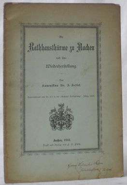 Die Rathaustürme zu Aachen und ihre Wiederherstellung. Separatabdruck aus Nr. 271ff. der "Aachene...