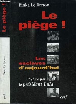Bild des Verkufers fr LE PIEGE - LES ESCLAVES D'AUJOURD'HUI zum Verkauf von Le-Livre