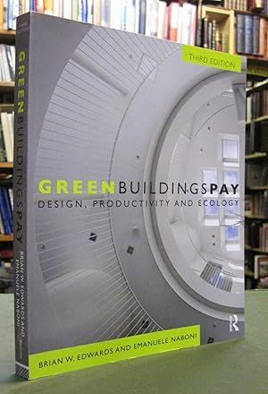 Green Buildings Pay: Design, Productivity and Ecology (signed copy)