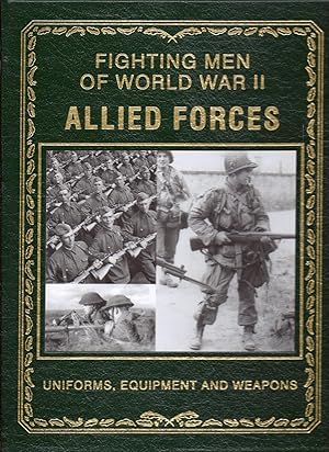 Seller image for Fighting Men of World War II Allied Forces Uniforms, Equipment and Weapons kk oversize AS NEW for sale by Charles Lewis Best Booksellers