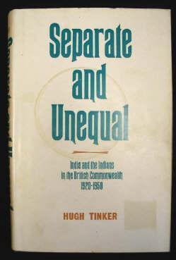 Separate and Unequal : India and The Indians in The British Commonwealth 1920-1950