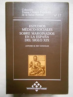 Imagen del vendedor de Estudios Mdico-sociales sobre Marginados en la Espaa del Siglo XIX a la venta por Carmichael Alonso Libros