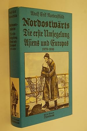 Immagine del venditore per Nordostwrts: die erste Umsegelung Asiens und Europas 1878 - 1880. Adolf Erik Nordenskild. Hrsg. von Hans-Joachim Aubert / Alte abenteuerliche Reiseberichte venduto da Antiquariat Biebusch