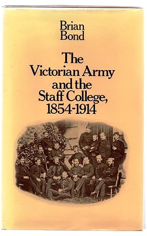 Seller image for The Victorian Army and the Staff College, 1854-1914 for sale by Attic Books (ABAC, ILAB)